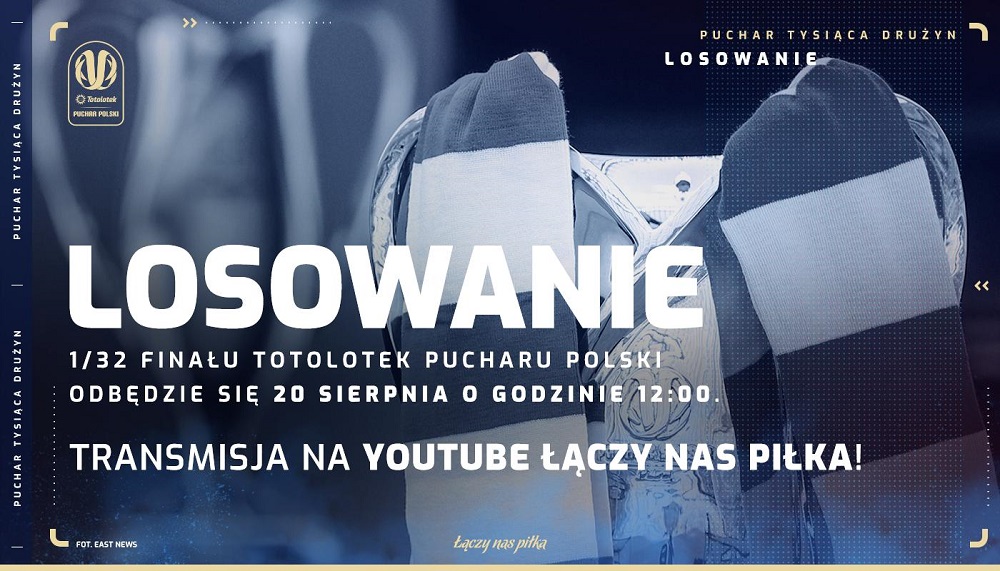 20 sierpnia losowanie 1/32 finału Pucharu Polski