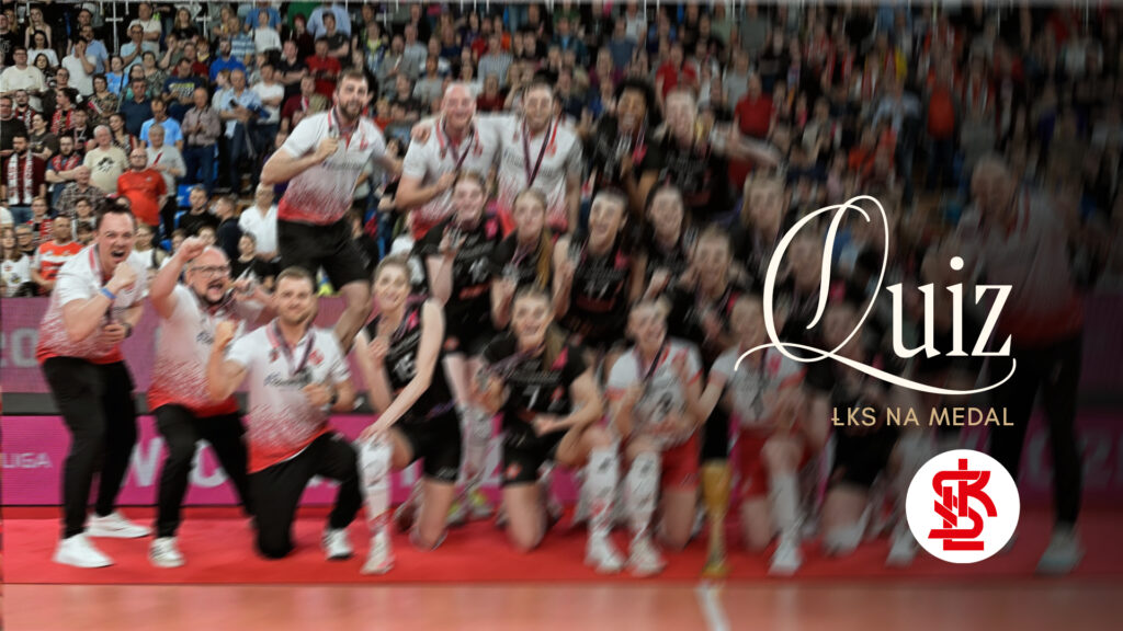 QUIZ | ŁKS na medal