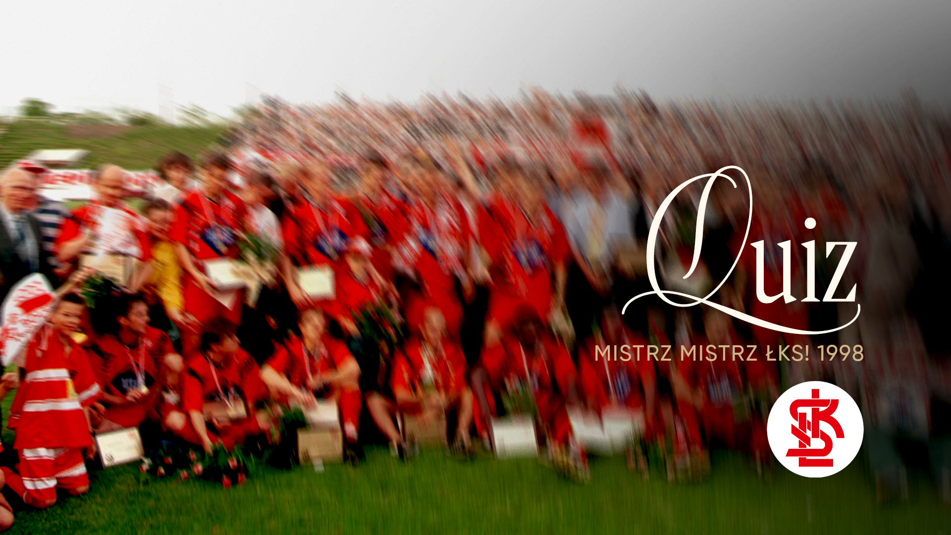 QUIZ | Mistrz mistrz ŁKS!